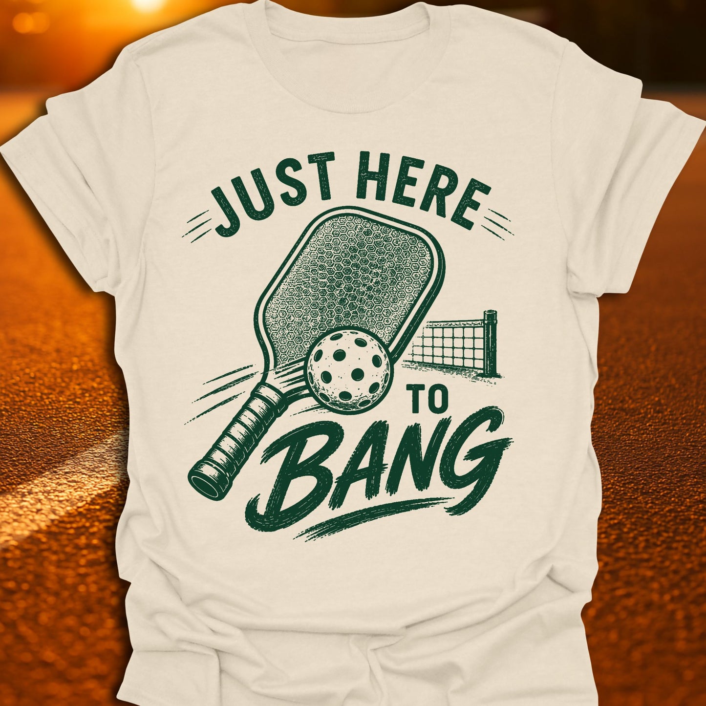 Just Here To Bang Pickleball T-Shirt