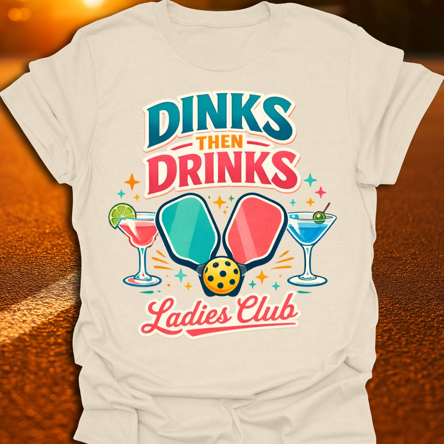 Dinks Then Drinks Ladies Club Pickleball T-Shirt