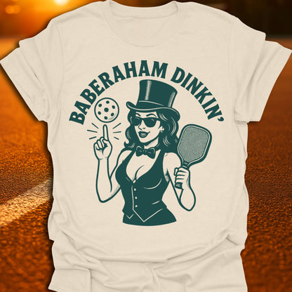 Baberaham Dinkin' Pickleball T-Shirt