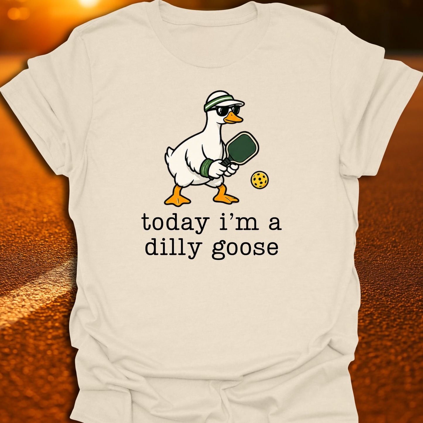 Today I'm A Dilly Goose Pickleball T-Shirt