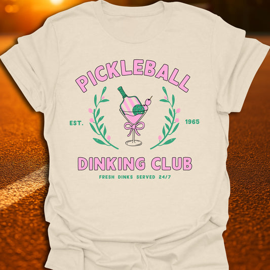 Pickleball Dinking Club (Fresh Dinks Served 24/7) T-Shirt