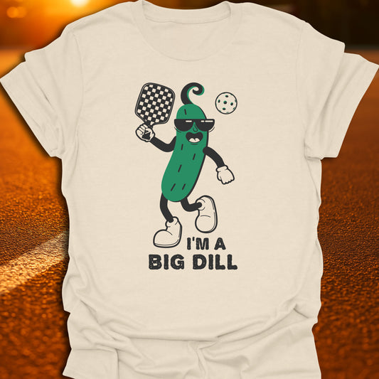 I'm A Big Dill (Dilly Pickle) T-Shirt