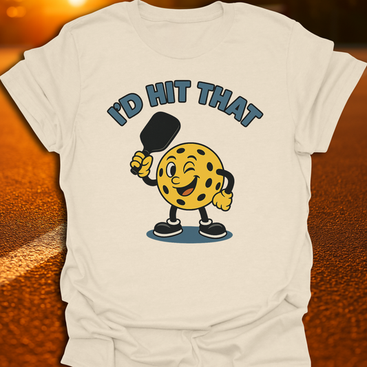 I'd Hit That Pickleball T-Shirt