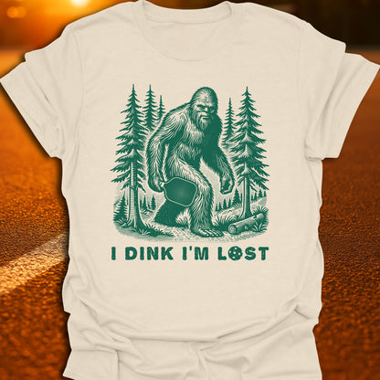 I Dink I'm Lost Sasquatch T-Shirt