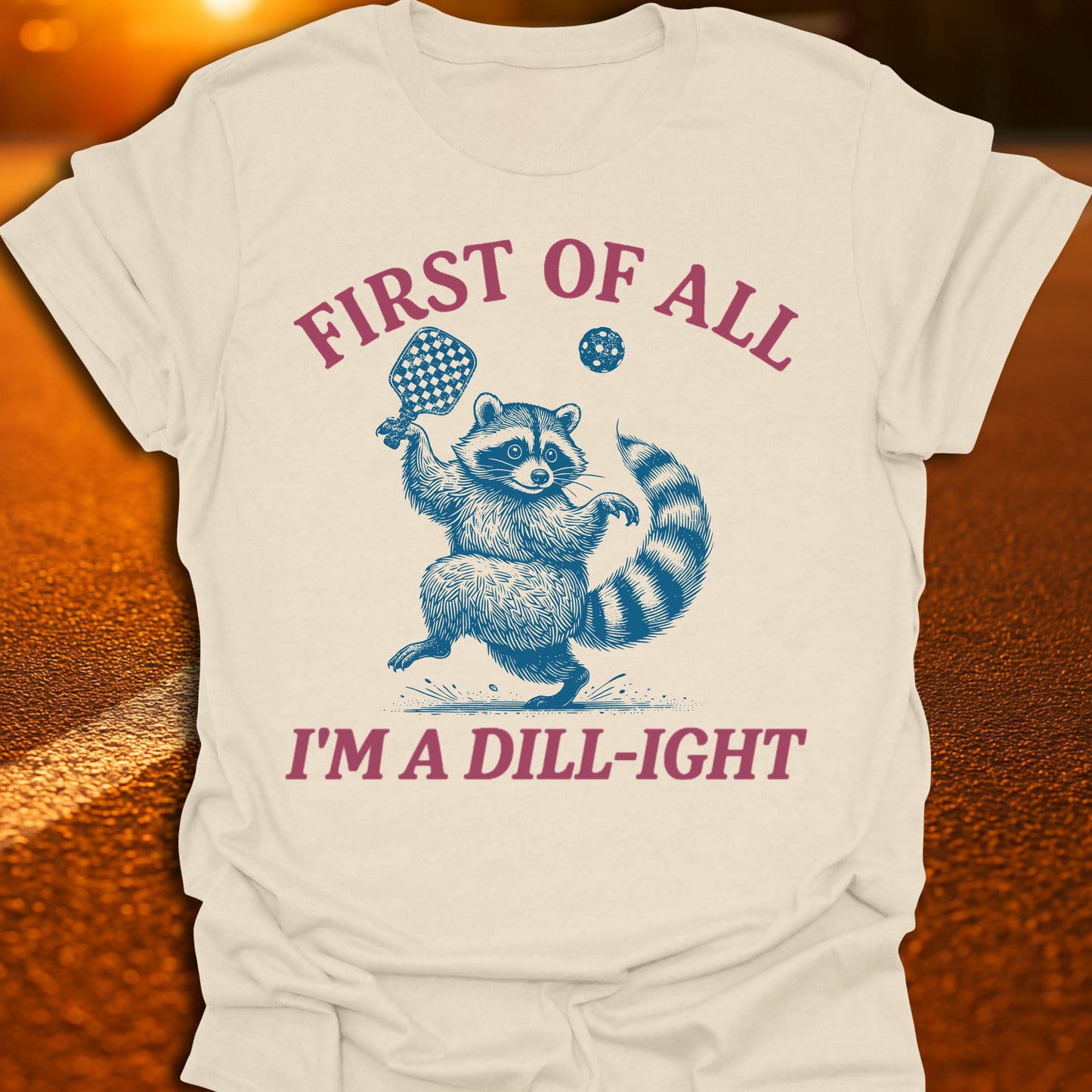 I'm A Dill-Ight Raccoon Pickleball T-Shirt