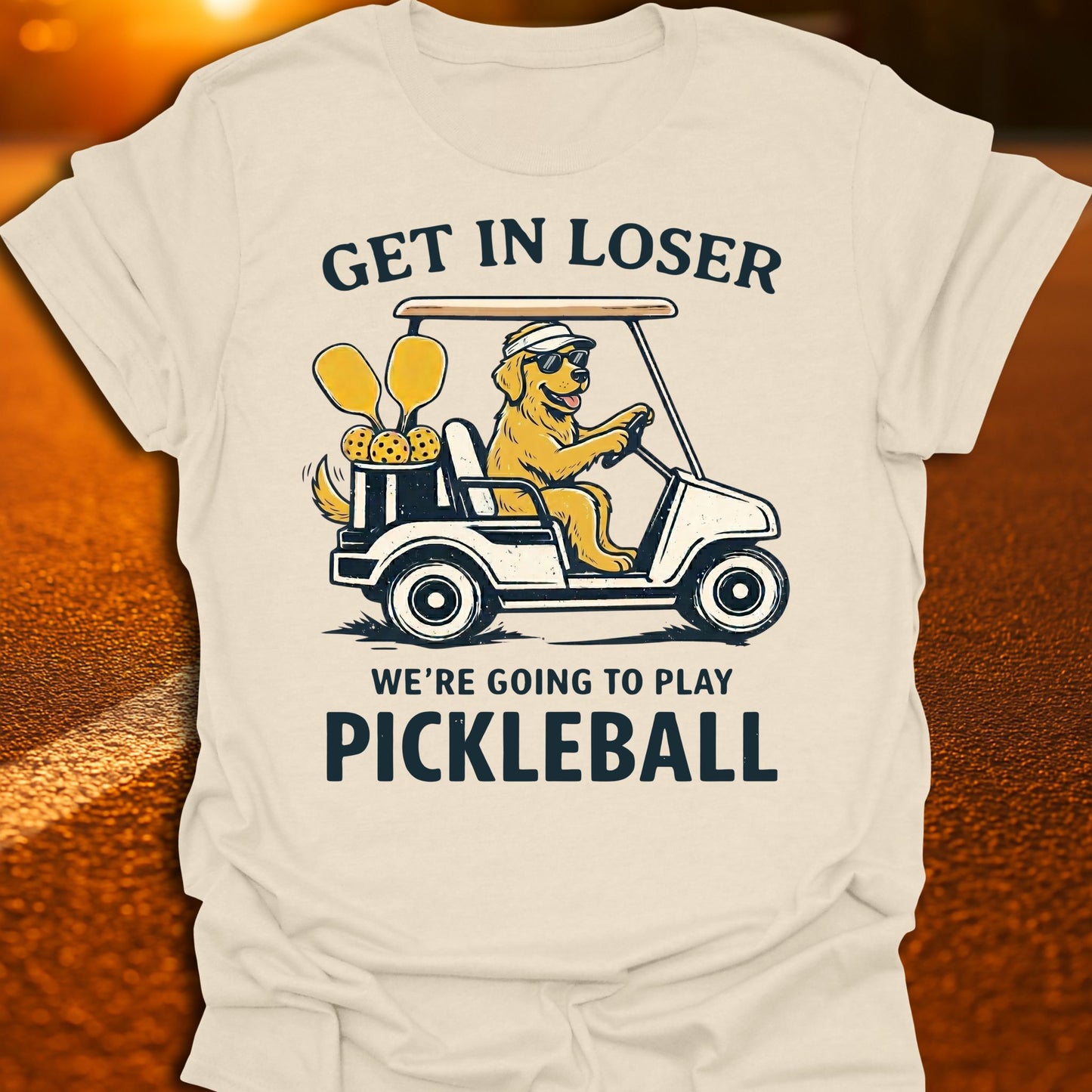 Get In Loser Dog Pickleball T-Shirt