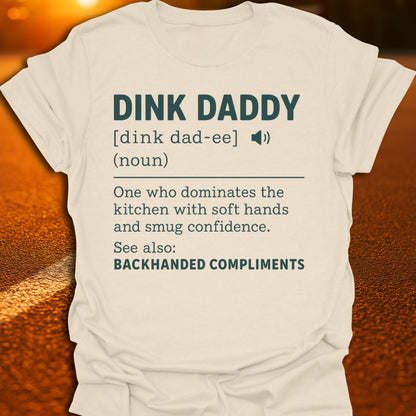 Dink Daddy Definition T-Shirt