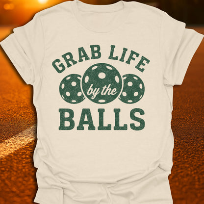 Grab Life By The Balls Pickleball T-Shirt