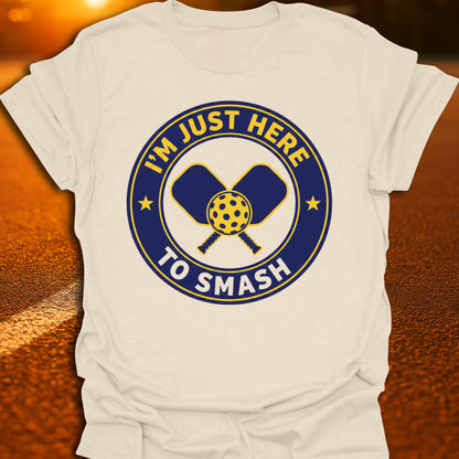I'm Just Here To Smash Pickleball T-Shirt