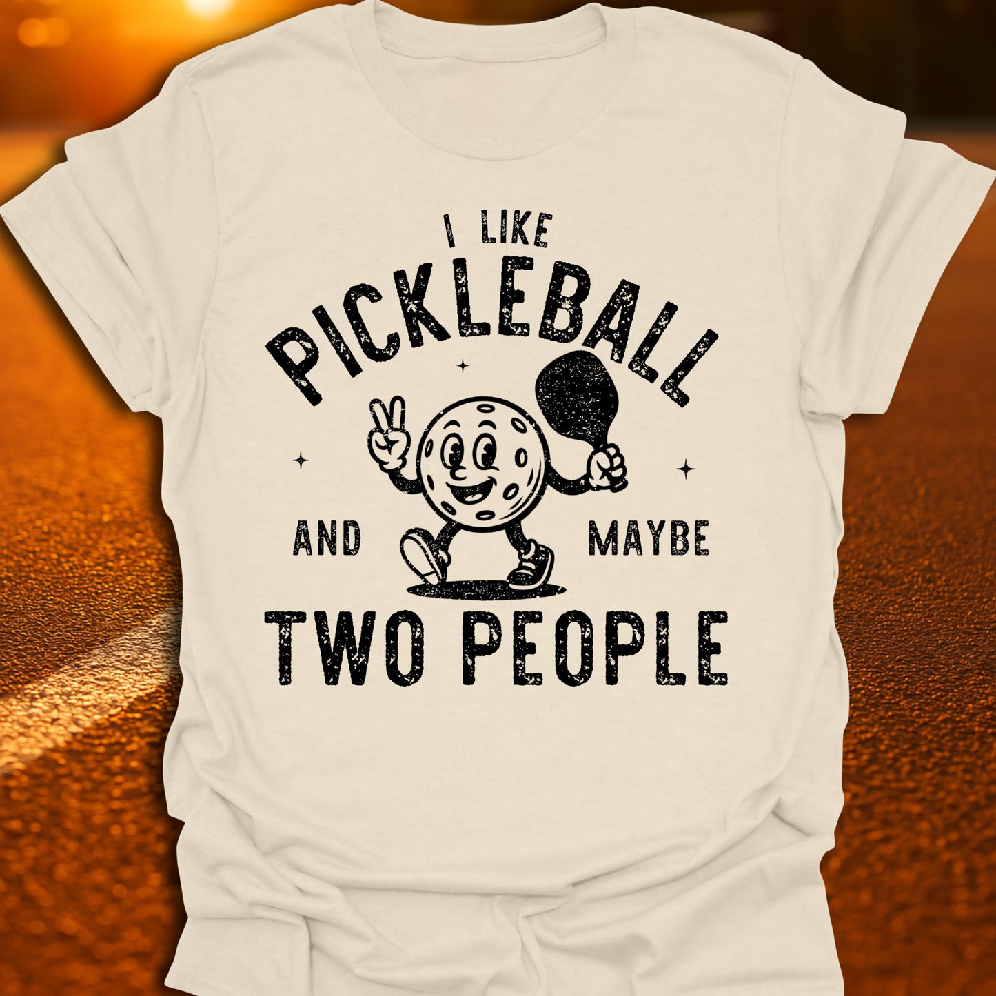Pickleball And Maybe Two People T-Shirt