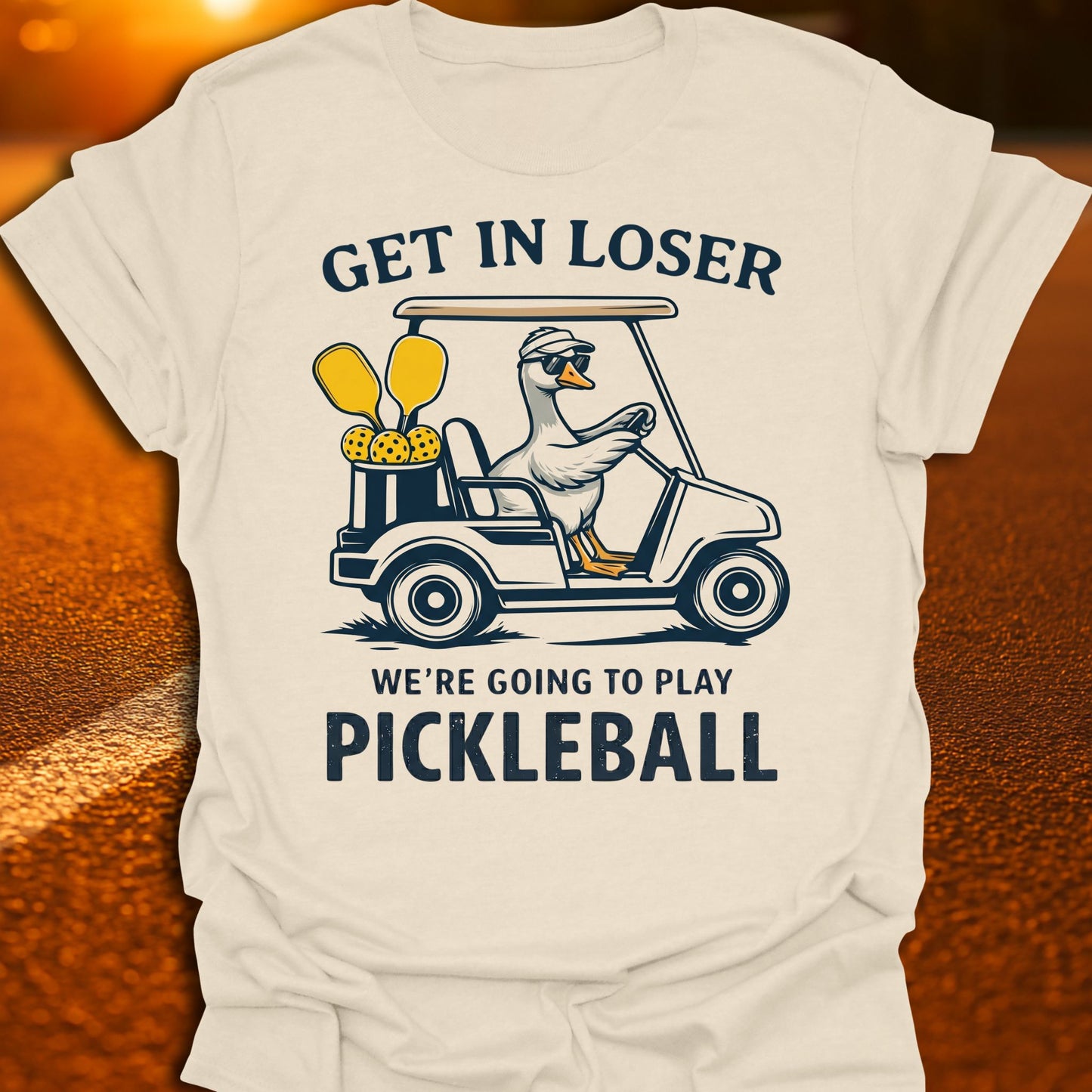 Get In Loser Goose Pickleball T-Shirt