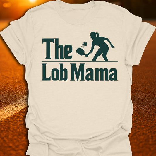 The Lob Mama Pickleball T-Shirt