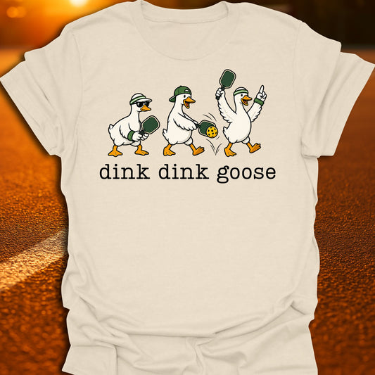 Dink Dink Goose Pickleball T-Shirt