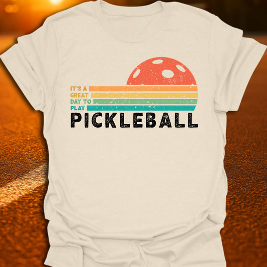It's A Great Day To Play Pickleball T-Shirt