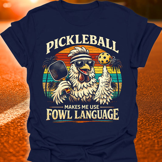 Fowl Language Pickleball T-Shirt