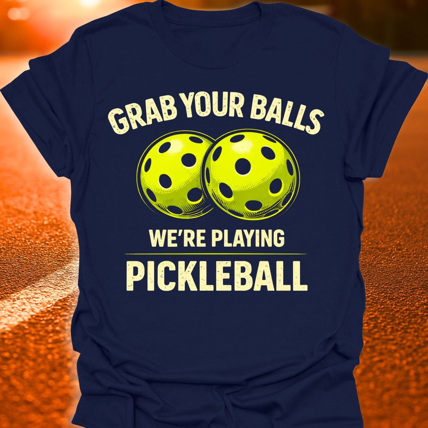 Grab Your Balls Pickleball T-Shirt