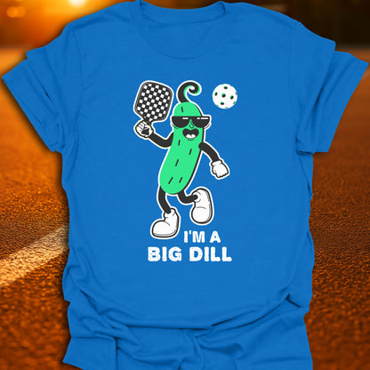 I'm A Big Dill (Dilly Pickle) T-Shirt