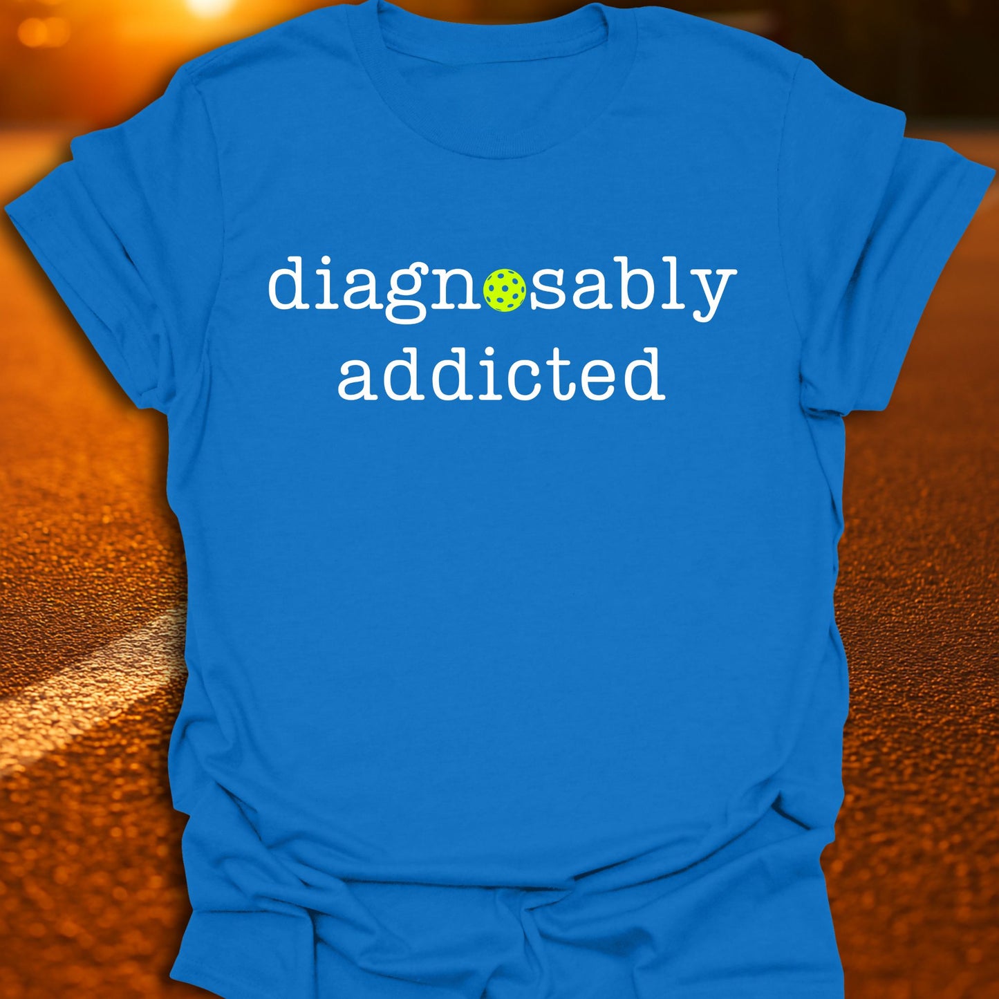 Diagnosably Addicted Pickleball T-Shirt