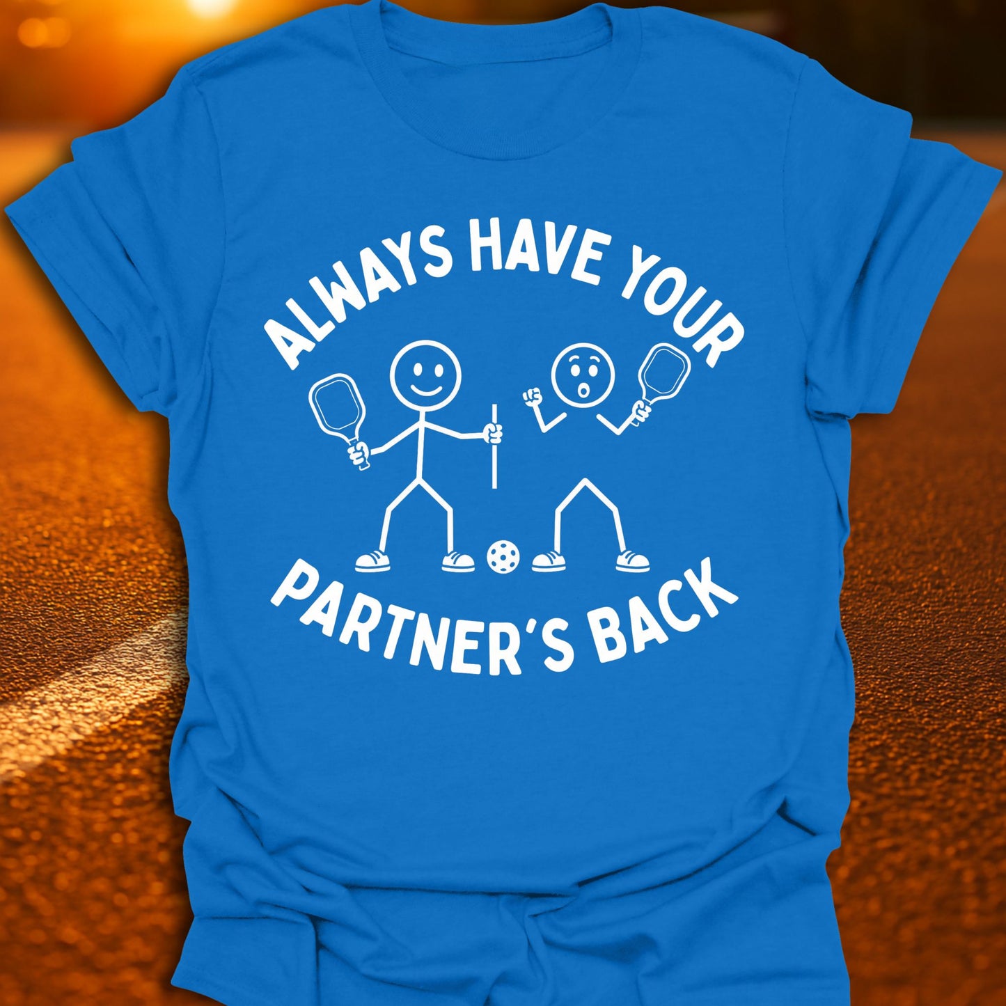 Always Have Your Partner's Back Pickleball T-Shirt