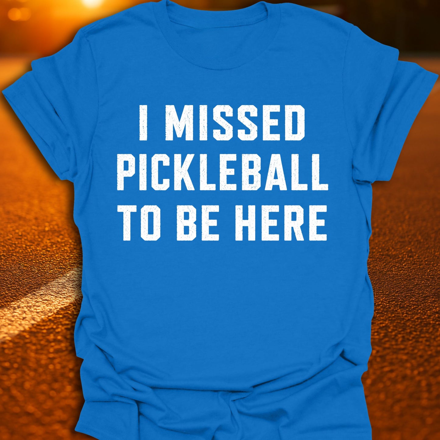 I Missed Pickleball T-Shirt