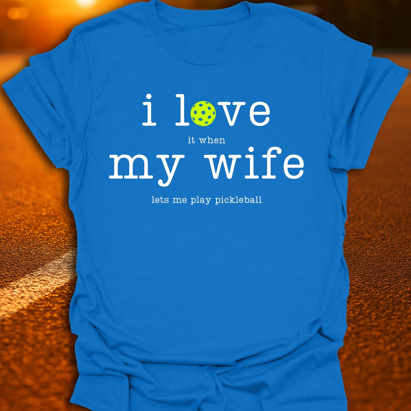 I Love My Wife Pickleball T-Shirt