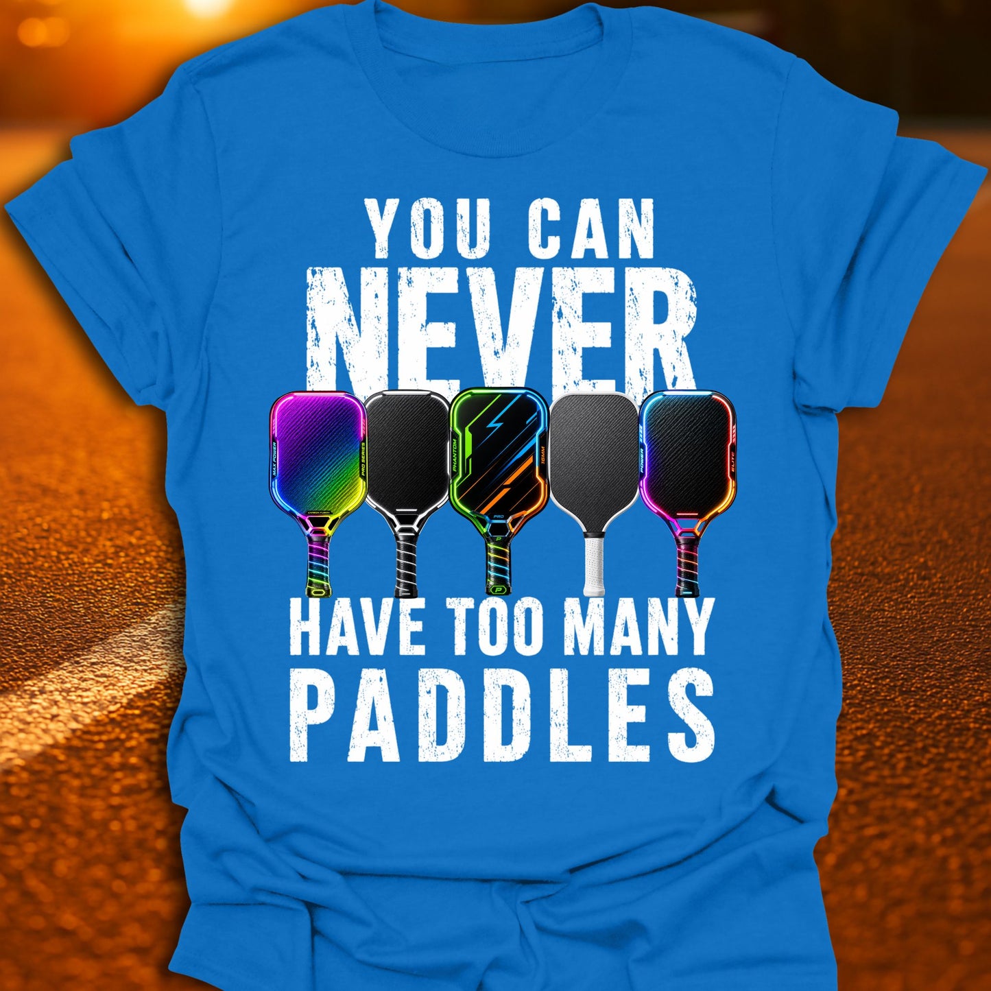 Never Have Too Many Paddles Pickleball T-Shirt