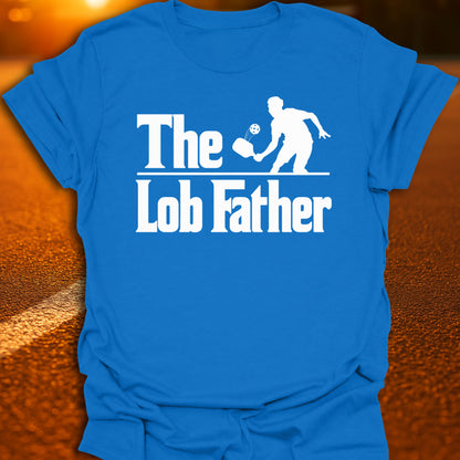 The Lob Father Pickleball T-Shirt