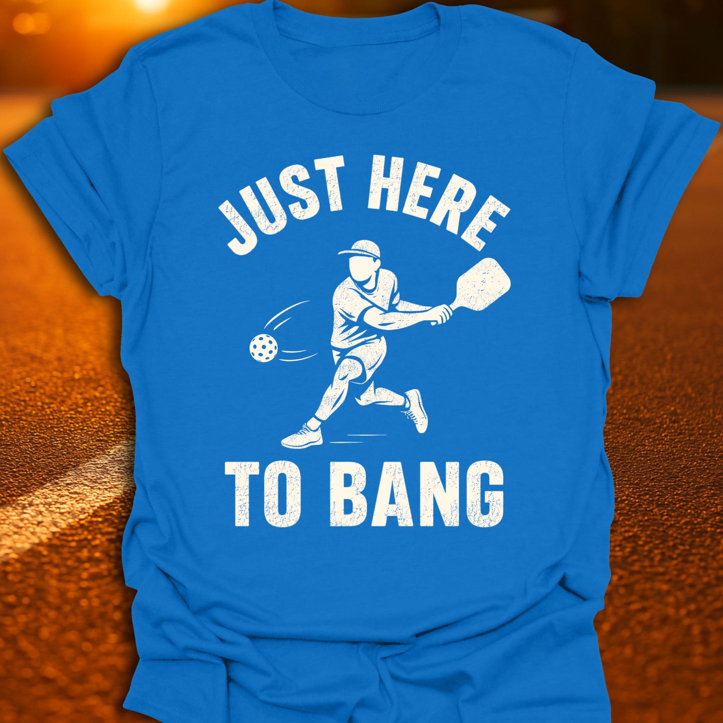 Just here To Bang Varsity Pickleball T-Shirt
