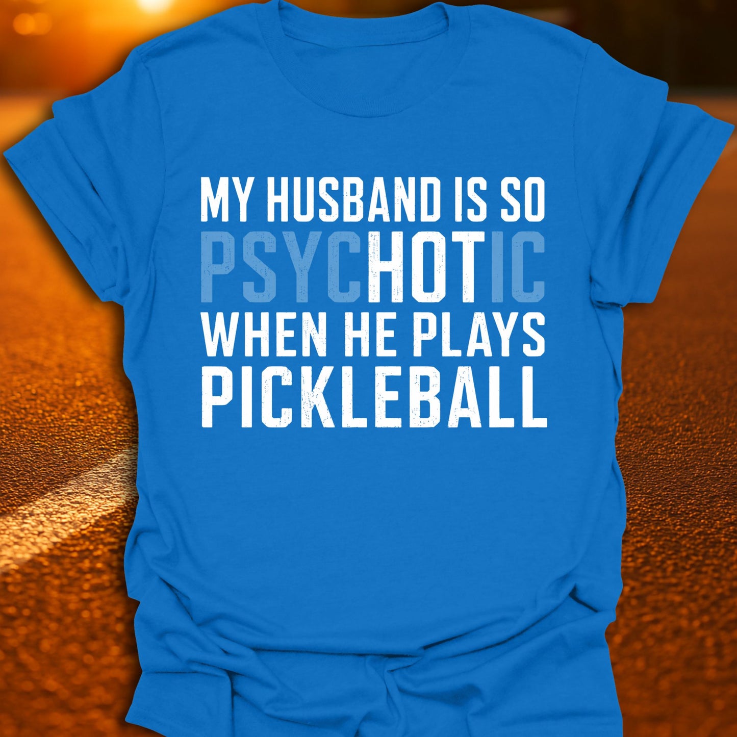 My Husband Is Hot Pickleball T-Shirt