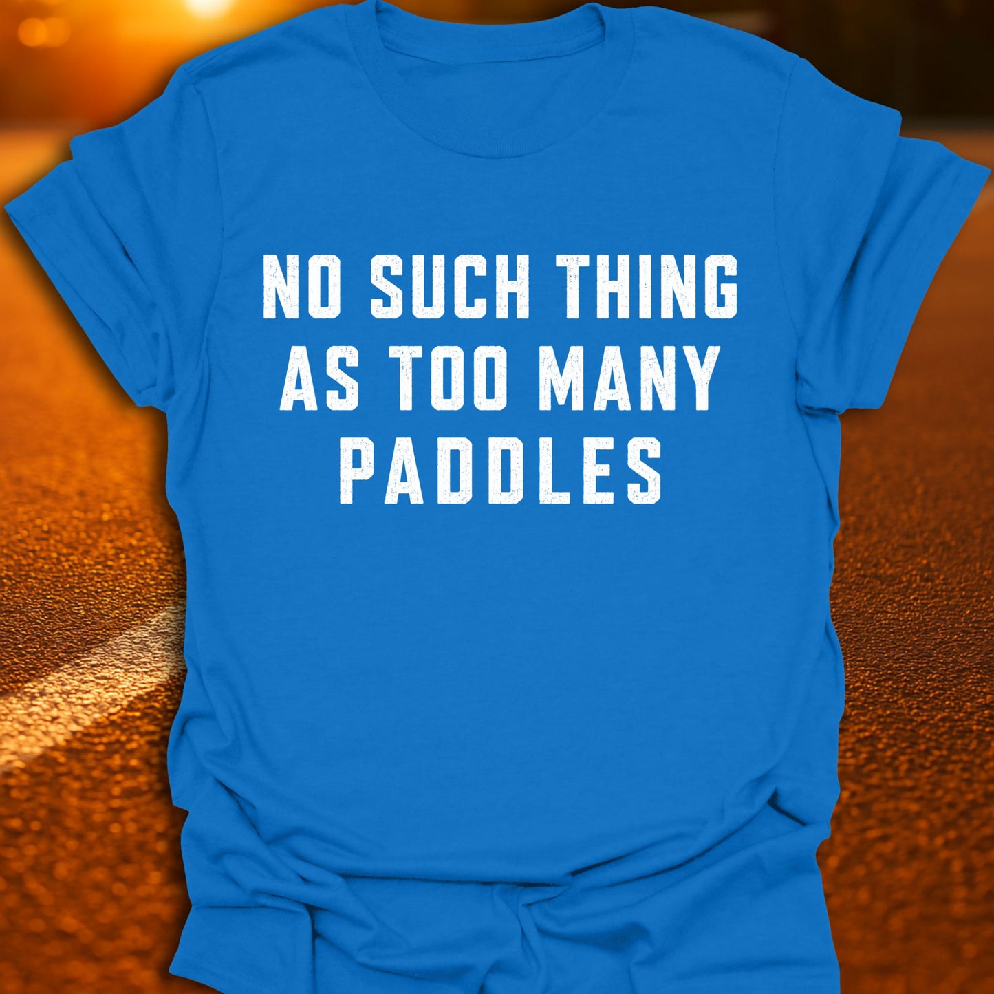 Too Many Paddles Pickleball T-Shirt