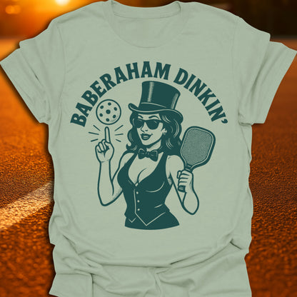 Baberaham Dinkin' Pickleball T-Shirt