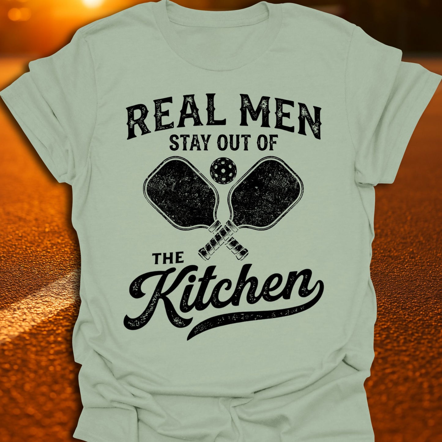 Real Men Stay Out Of The Kitchen Pickleball T-Shirt