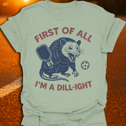 I'm A Dill-Ight Possum Pickleball T-Shirt