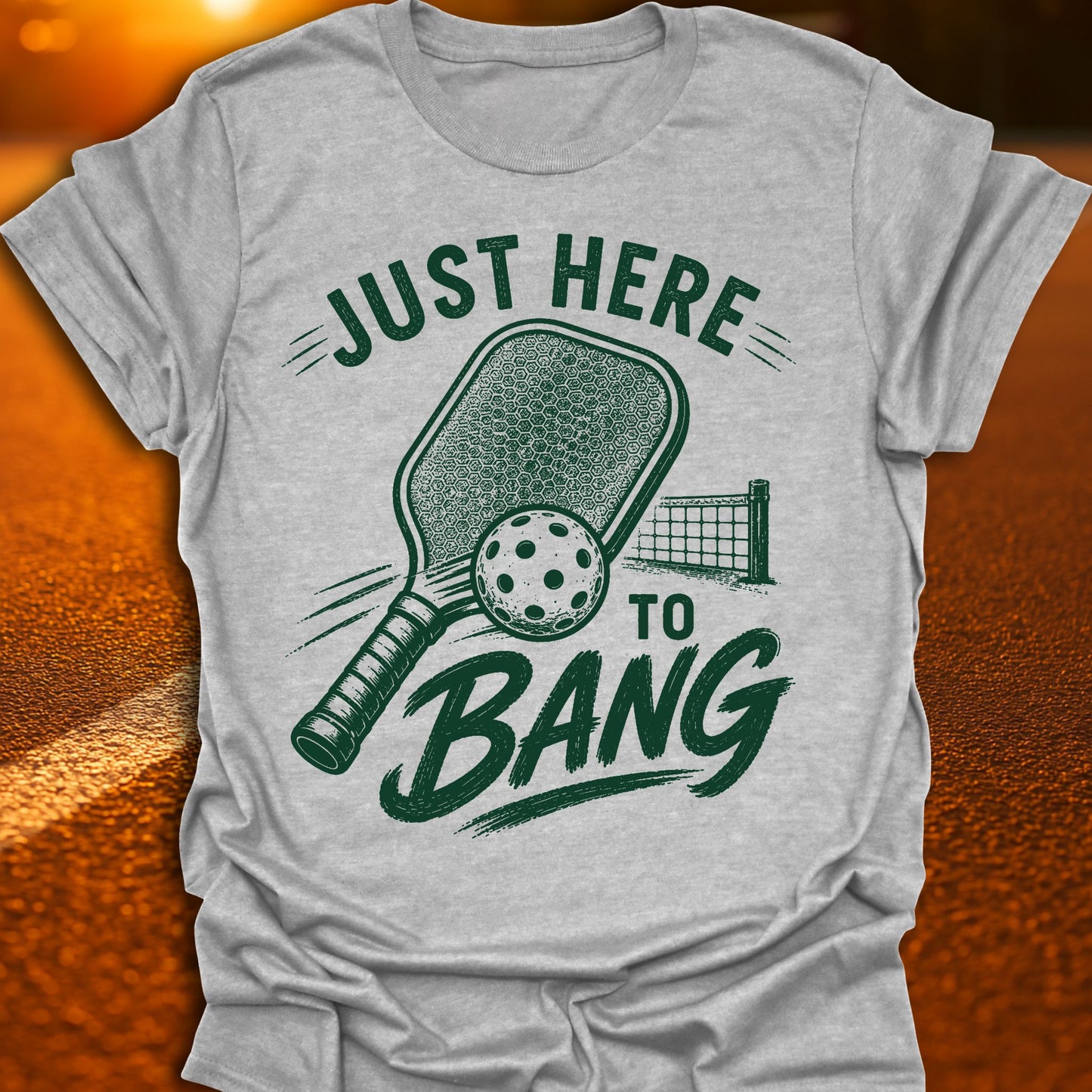 Just Here To Bang Pickleball T-Shirt