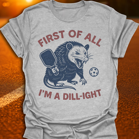 I'm A Dill-Ight Possum Pickleball T-Shirt