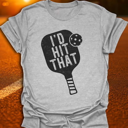 I'd Hit That T-Shirt