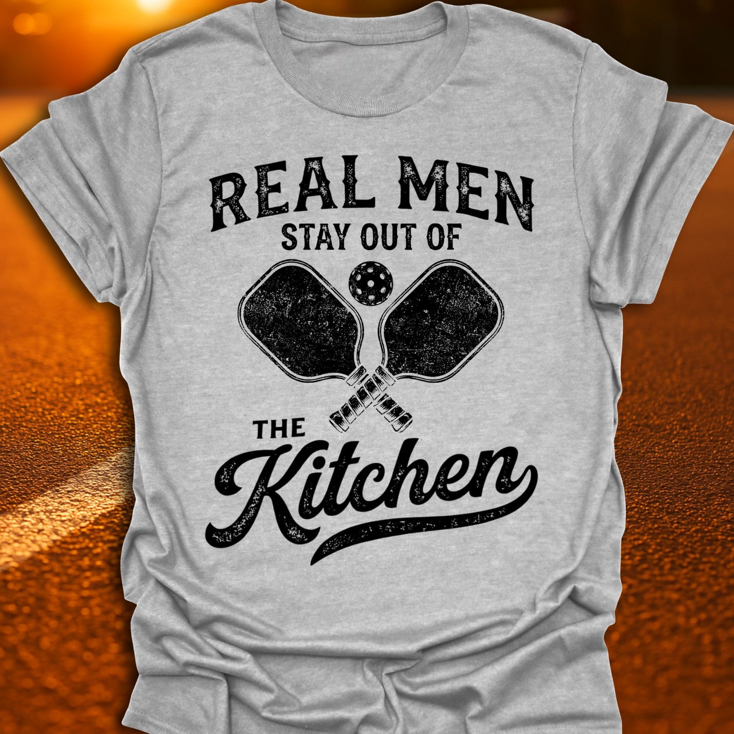 Real Men Stay Out Of The Kitchen Pickleball T-Shirt