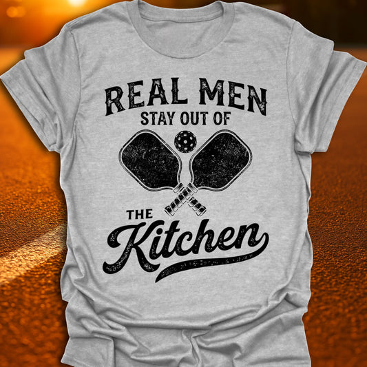 Real Men Stay Out Of The Kitchen Pickleball T-Shirt