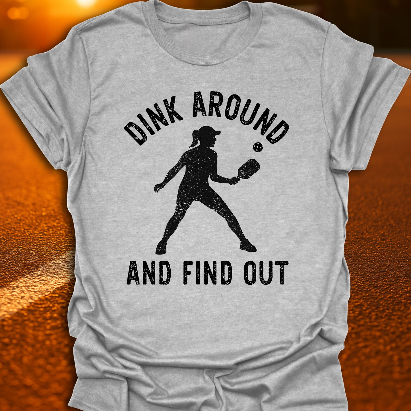 Dink Around And Find Out T-Shirt