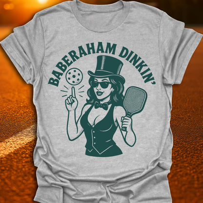 Baberaham Dinkin' Pickleball T-Shirt