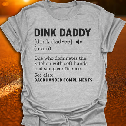 Dink Daddy Definition T-Shirt
