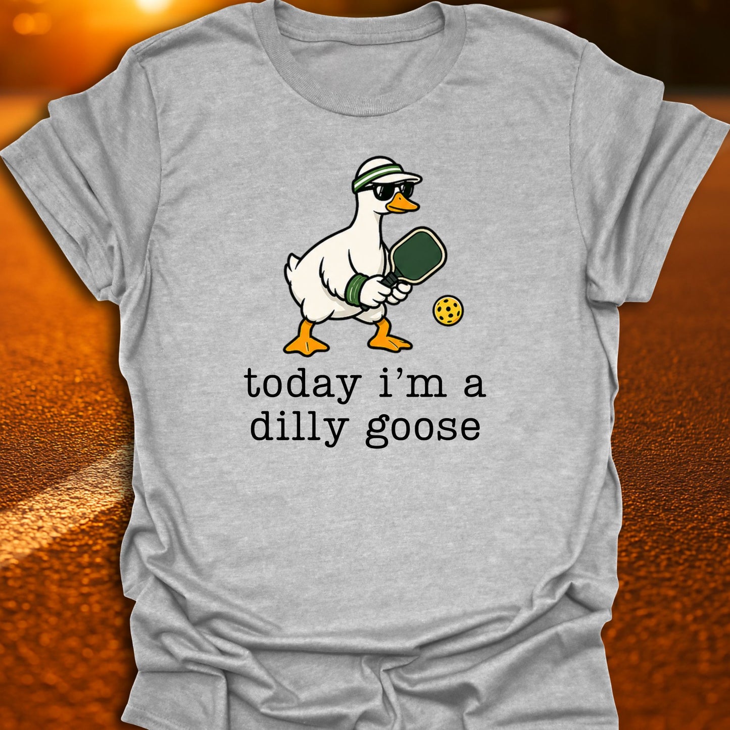 Today I'm A Dilly Goose Pickleball T-Shirt