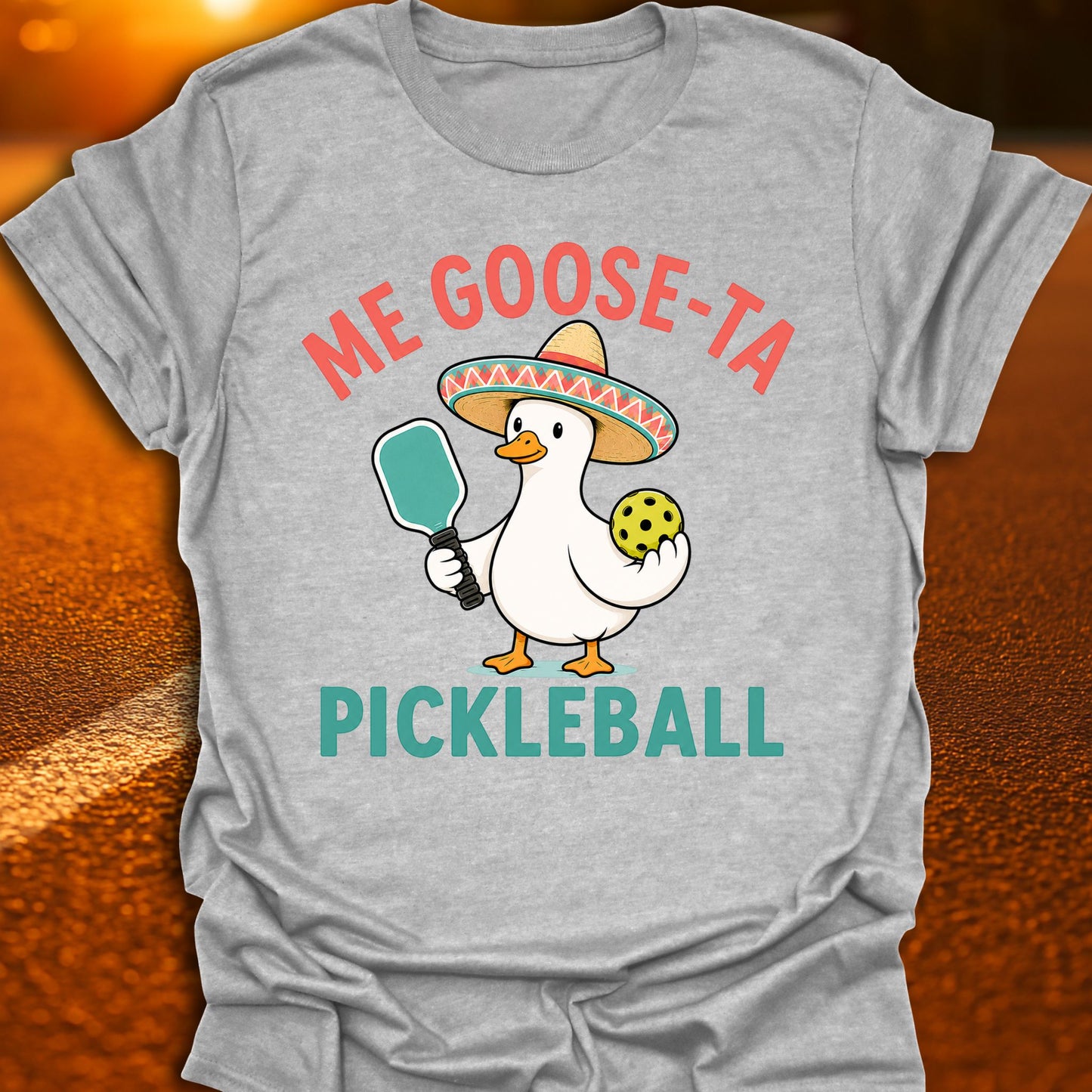 Me Goose-Ta Pickleball T-Shirt