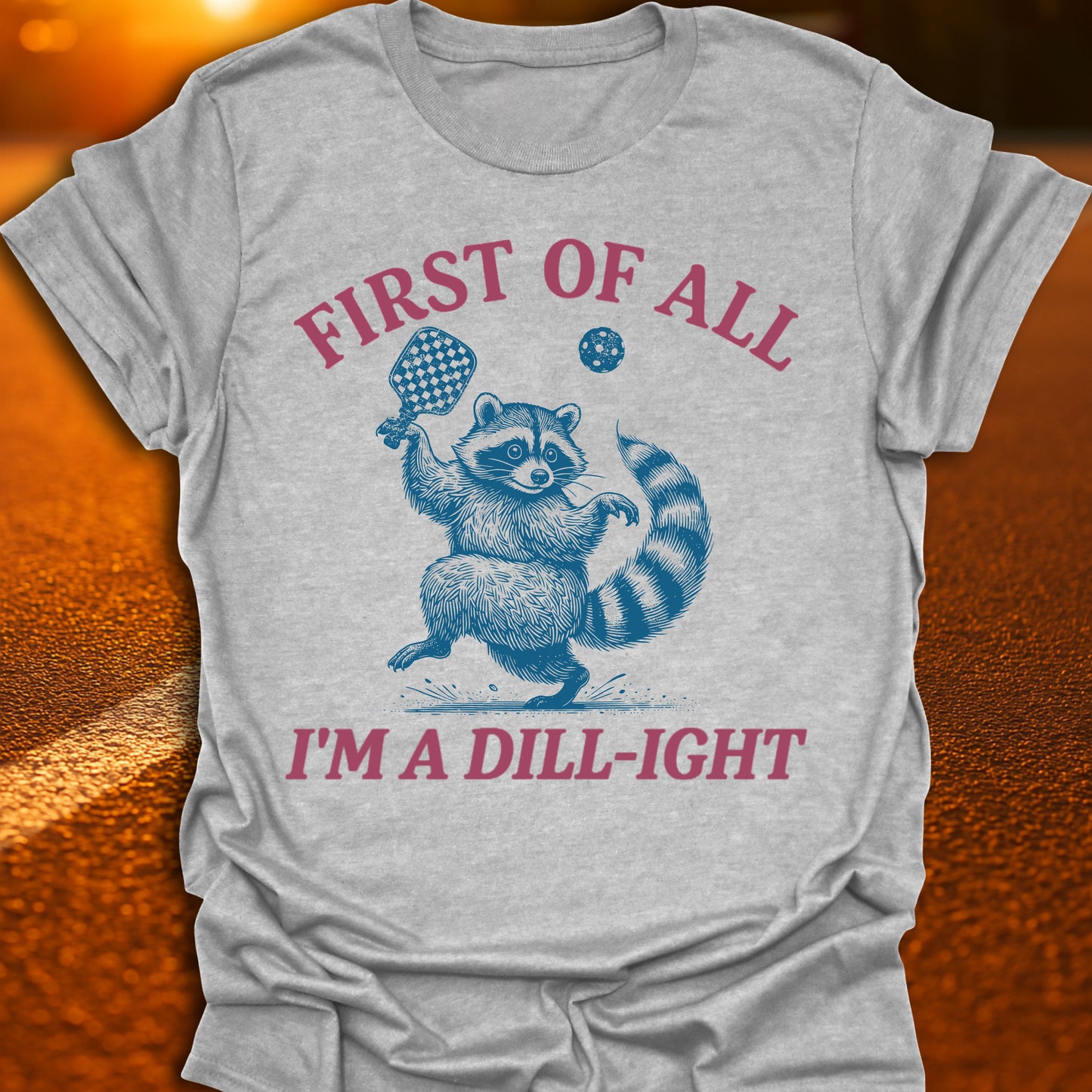 I'm A Dill-Ight Raccoon Pickleball T-Shirt