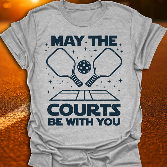 May The Courts Be With You Pickleball T-Shirt
