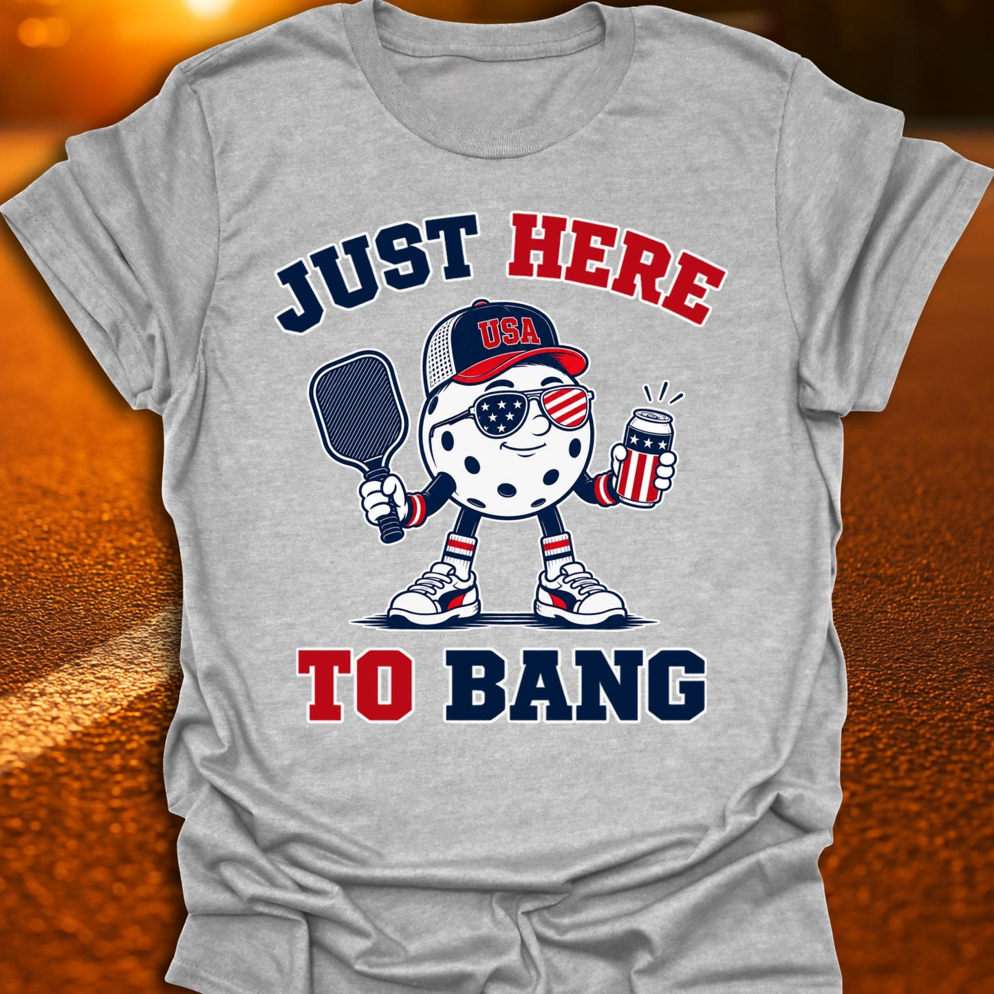 Just Here To Bang Patriot Pickleball T-Shirt