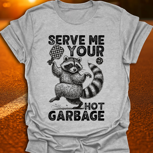 Serve Me Your Hot Garbage T-Shirt