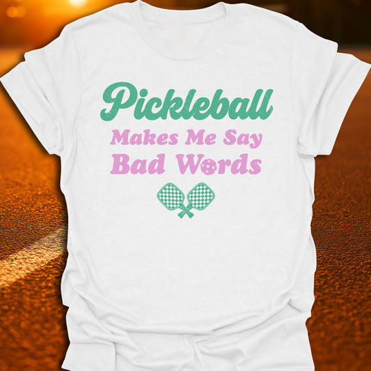 Bad Words Pickleball T-Shirt