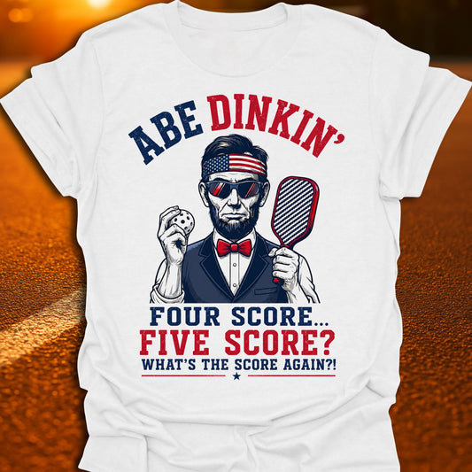 Abe Dinkin' Pickleball T-Shirt