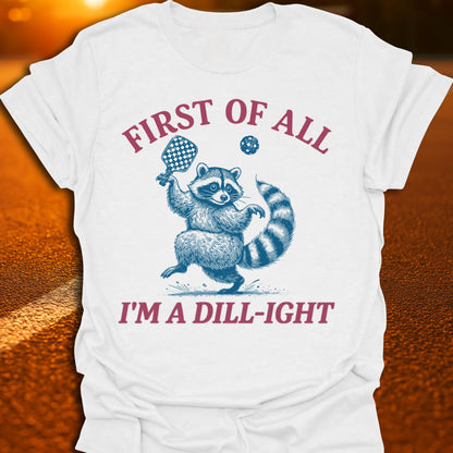 I'm A Dill-Ight Raccoon Pickleball T-Shirt